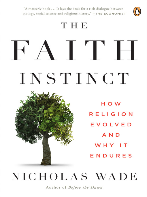 Title details for The Faith Instinct by Nicholas Wade - Available
